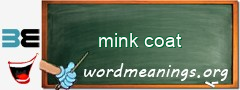 WordMeaning blackboard for mink coat